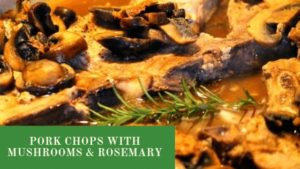 pork chops with mushrooms and rosemary