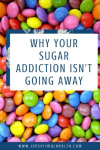 why your sugar addiction isn't going away