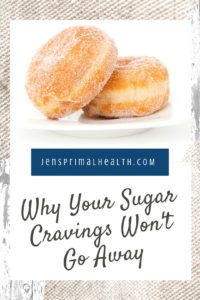 why your sugar cravings won't go away
