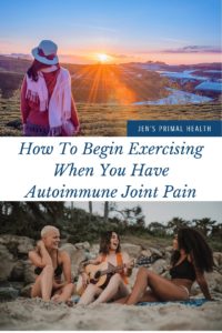 how to begin exercising when you have autoimmune joint pain